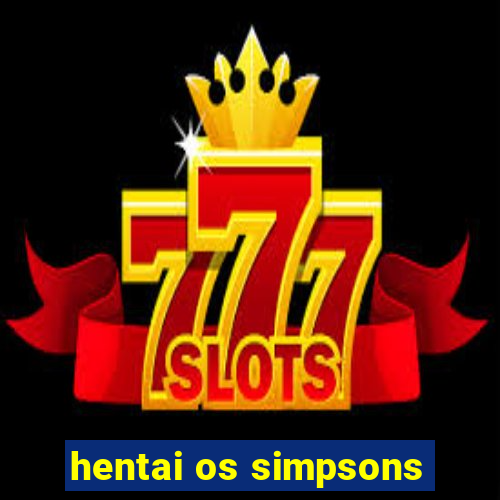 hentai os simpsons
